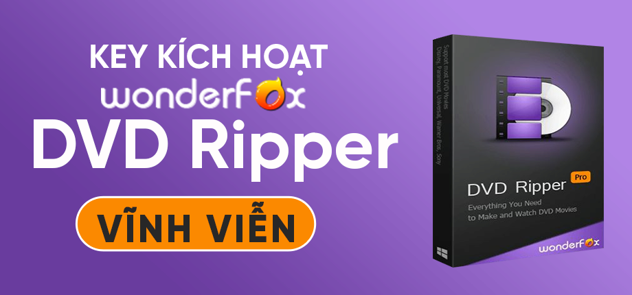 Wonderfox: DVD Ripper - Key kích hoạt vĩnh viễn